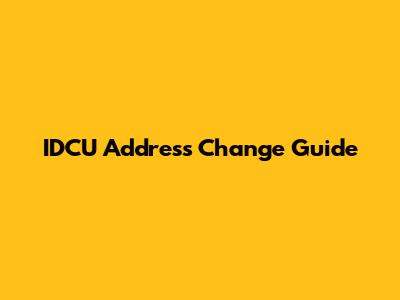 IDCU Address Change Guide