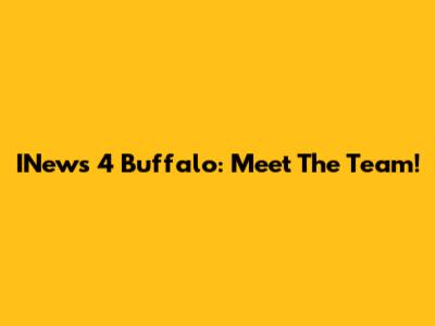 INews 4 Buffalo: Meet The Team!
