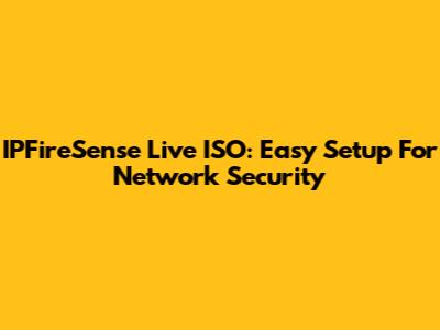 IPFireSense Live ISO: Easy Setup For Network Security