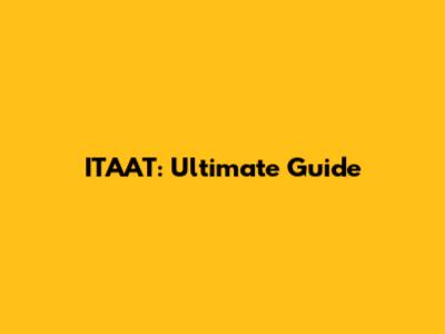 ITAAT: Ultimate Guide