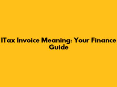 ITax Invoice Meaning: Your Finance Guide