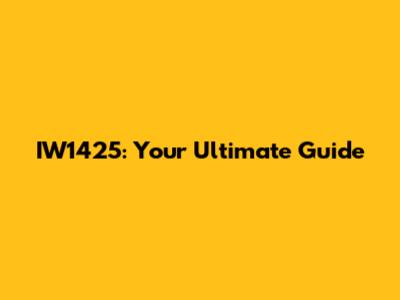IW1425: Your Ultimate Guide