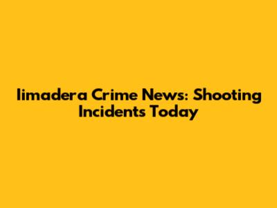 Iimadera Crime News: Shooting Incidents Today