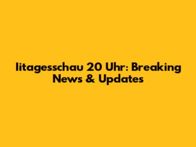 Iitagesschau 20 Uhr: Breaking News & Updates
