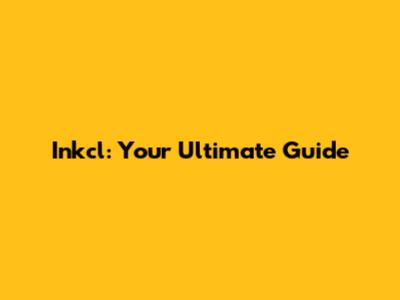 Inkcl: Your Ultimate Guide