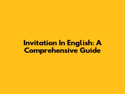 Invitation In English: A Comprehensive Guide