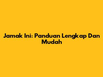 Jamak Ini: Panduan Lengkap Dan Mudah