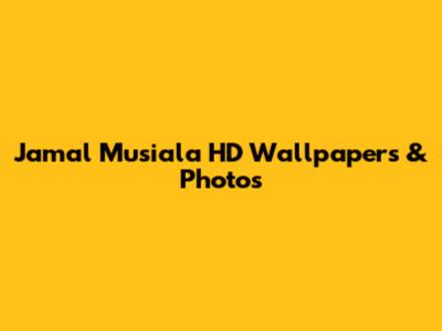 Jamal Musiala HD Wallpapers & Photos