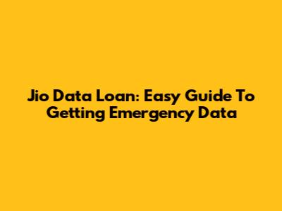 Jio Data Loan: Easy Guide To Getting Emergency Data