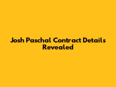 Josh Paschal Contract Details Revealed