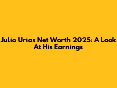 Julio Urias Net Worth 2025: A Look At His Earnings