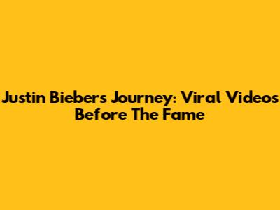 Justin Bieber's Journey: Viral Videos Before The Fame