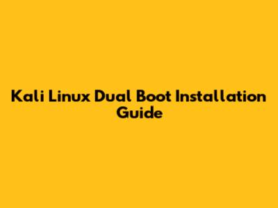 Kali Linux Dual Boot Installation Guide