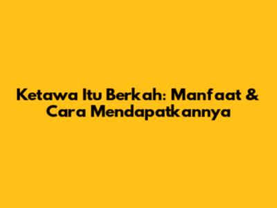 Ketawa Itu Berkah: Manfaat & Cara Mendapatkannya