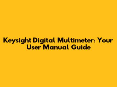 Keysight Digital Multimeter: Your User Manual Guide