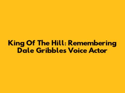 King Of The Hill: Remembering Dale Gribble's Voice Actor