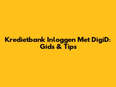 Kredietbank Inloggen Met DigiD: Gids & Tips