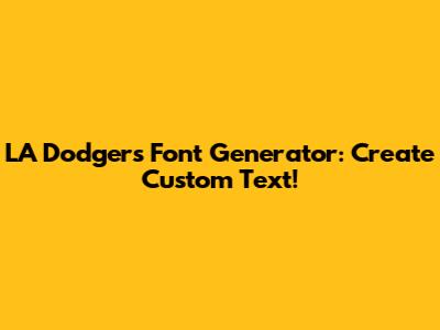 LA Dodgers Font Generator: Create Custom Text!