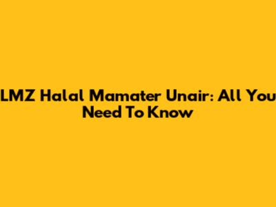 LMZ Halal Mamater Unair: All You Need To Know