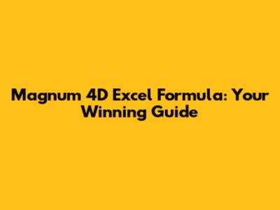 Magnum 4D Excel Formula: Your Winning Guide