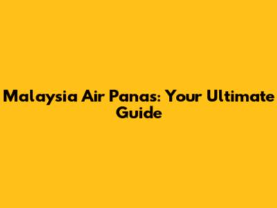 Malaysia Air Panas: Your Ultimate Guide