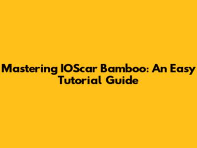 Mastering IOScar Bamboo: An Easy Tutorial Guide