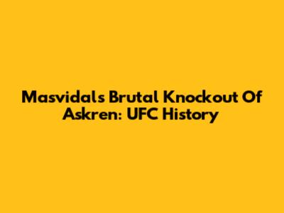 Masvidal's Brutal Knockout Of Askren: UFC History