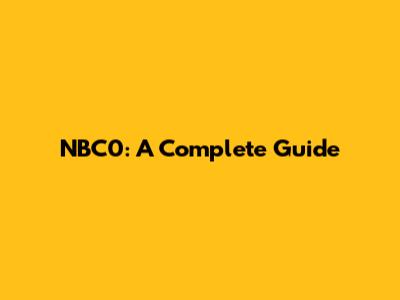 NBC0: A Complete Guide