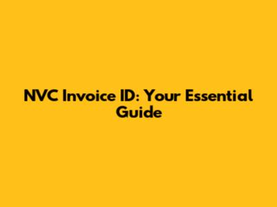 NVC Invoice ID: Your Essential Guide