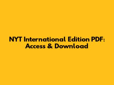 NYT International Edition PDF: Access & Download