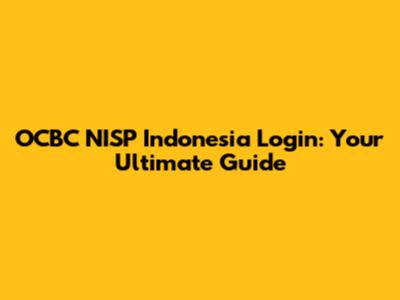 OCBC NISP Indonesia Login: Your Ultimate Guide