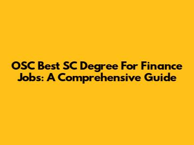OSC Best SC Degree For Finance Jobs: A Comprehensive Guide