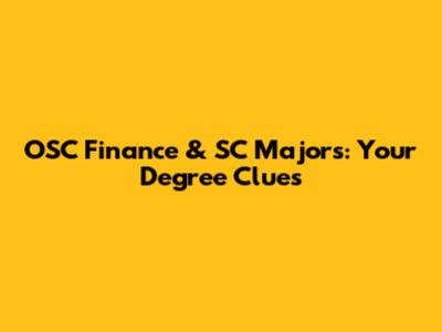 OSC Finance & SC Majors: Your Degree Clues