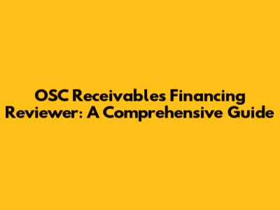 OSC Receivables Financing Reviewer: A Comprehensive Guide