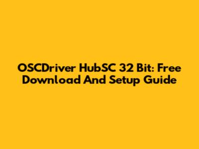 OSCDriver HubSC 32 Bit: Free Download And Setup Guide