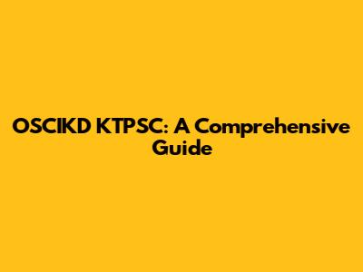 OSCIKD KTPSC: A Comprehensive Guide