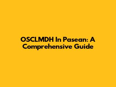 OSCLMDH In Pasean: A Comprehensive Guide