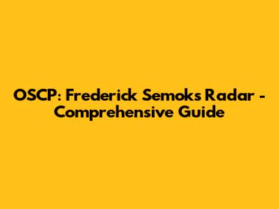 OSCP: Frederick Semoks' Radar - Comprehensive Guide