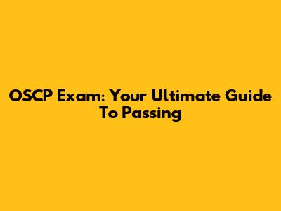 OSCP Exam: Your Ultimate Guide To Passing