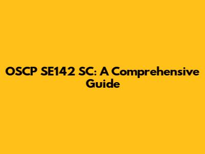 OSCP SE142 SC: A Comprehensive Guide