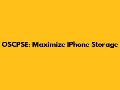 OSCPSE: Maximize IPhone Storage