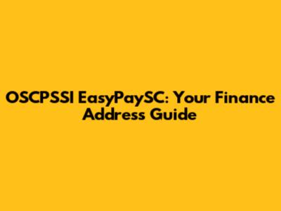 OSCPSSI EasyPaySC: Your Finance Address Guide