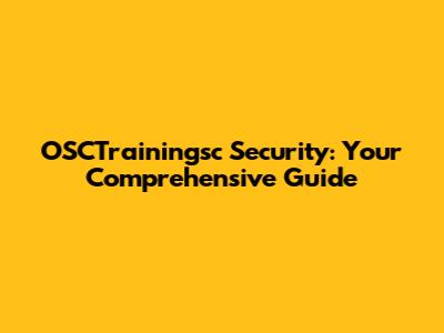 OSCTrainingsc Security: Your Comprehensive Guide