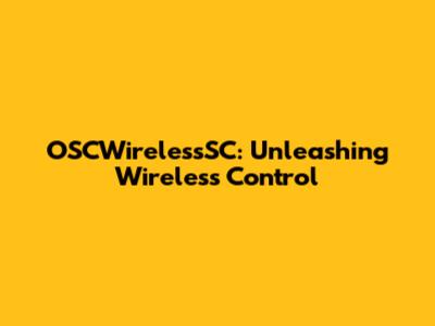 OSCWirelessSC: Unleashing Wireless Control