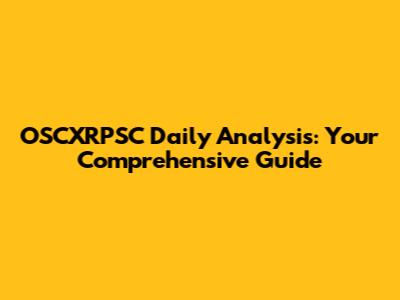 OSCXRPSC Daily Analysis: Your Comprehensive Guide