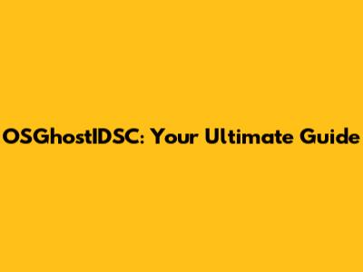 OSGhostIDSC: Your Ultimate Guide