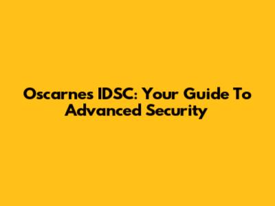 Oscarnes IDSC: Your Guide To Advanced Security