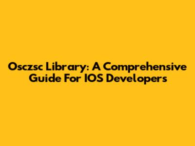 Osczsc Library: A Comprehensive Guide For IOS Developers