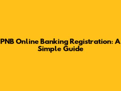 PNB Online Banking Registration: A Simple Guide