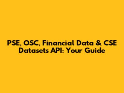 PSE, OSC, Financial Data & CSE Datasets API: Your Guide